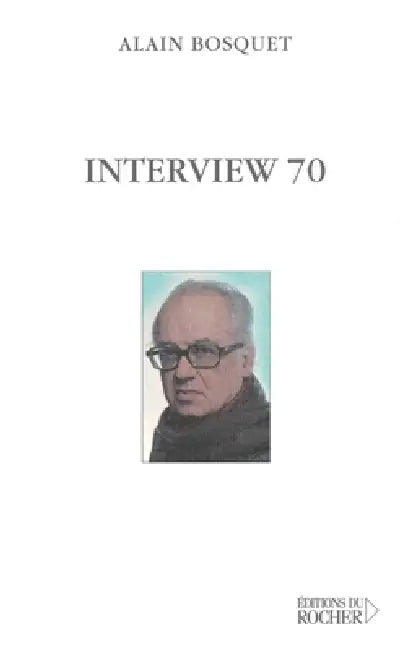 Interview 70 by Alain Bosquet