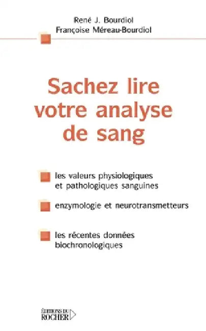 Sachez lire votre analyse de sang by René J. Bourdiol, Françoise Méreau-Bourdiol