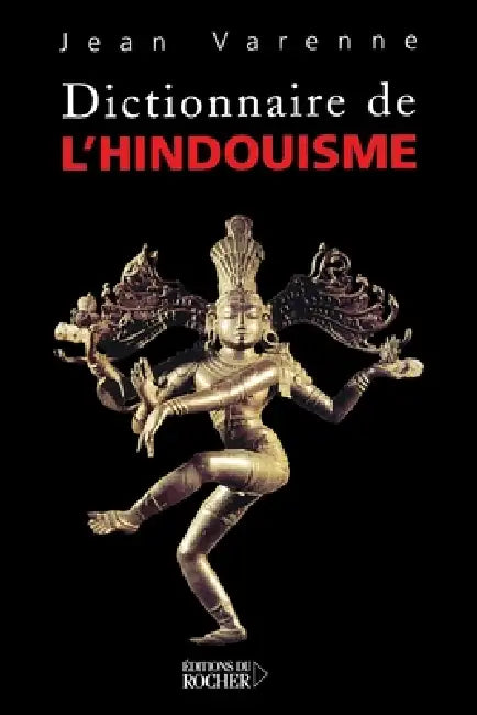 Dictionnaire de l'hindouisme: Introduction à la signification des symboles et des mythes hindous by Jean Varenne, Michel Delahoutre