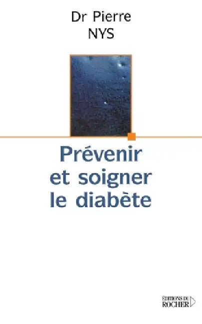 Prévenir et soigner le diabète by Pierre Nys