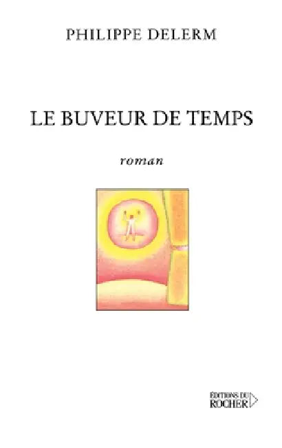 Le Buveur de temps by Philippe Delerm