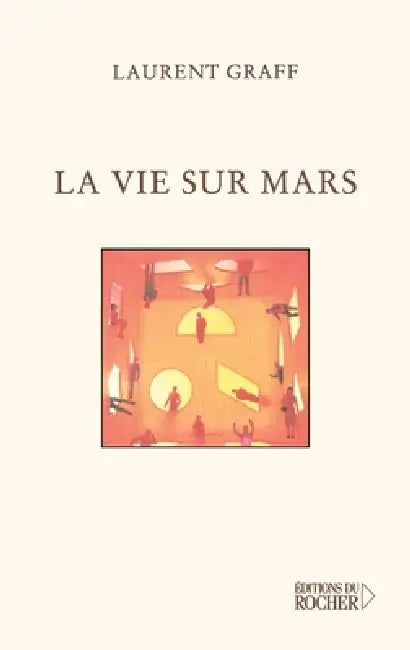 La Vie sur Mars by Laurent Graff