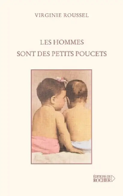 Les hommes sont des petits poucets by Virginie Roussel, Christiane Baroche