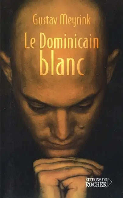 Le Dominicain blanc by Gustav Meyrink, A. D. Sampieri