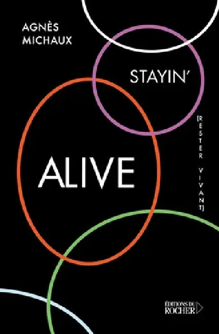 Stayin' alive (Rester vivant) by Agnès Michaux