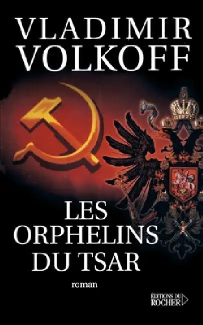 Les Orphelins du Tsar by Vladimir Volkoff