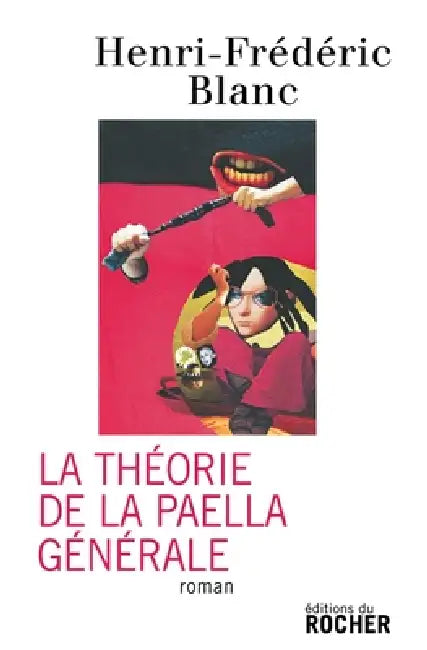 La Théorie de la paella générale by Henri-Frédéric Blanc