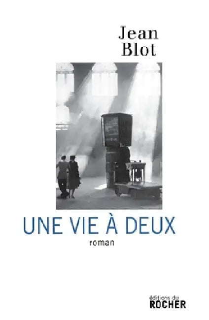 Une vie à deux by Jean Blot
