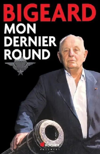 Mon dernier round by Marcel Bigeard