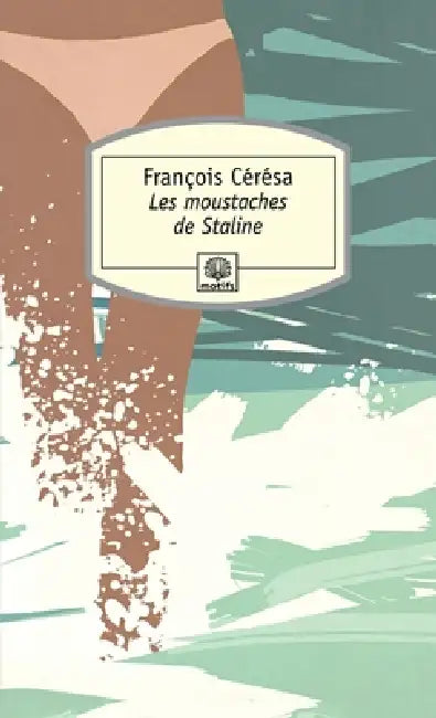 Les moustaches de Staline by François Cérésa