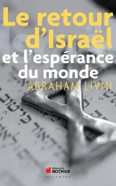 Le Retour d'Israël et l'Espérance du Monde by Abraham Livni