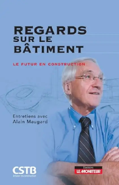 Regards sur le bâtiment: Le futur en construction by Alain Maugard