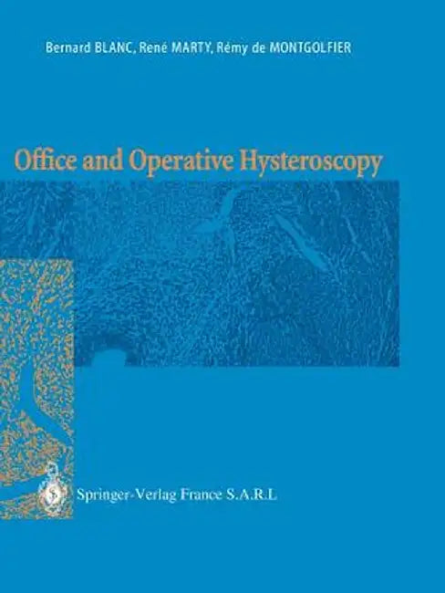 Office and Operative Hysteroscopy by Bernard Blanc