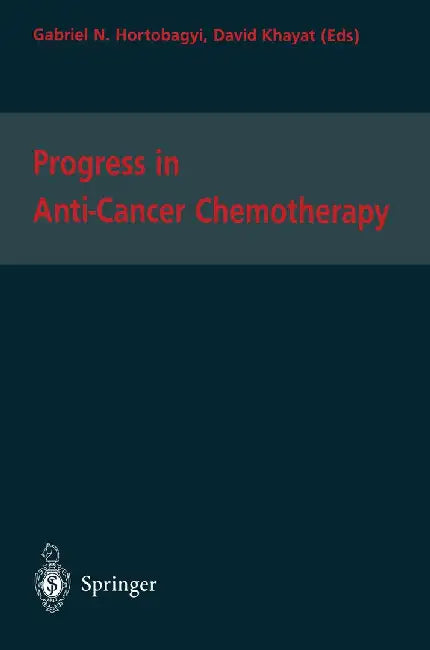 Progress in Anti-Cancer Chemotherapy by Gabriel N. Hortobagyi