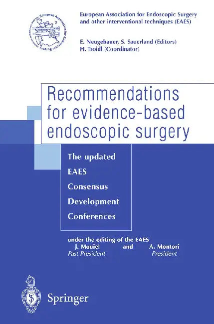 Recommendations for Evidence-Based Endoscopic Surgery: The Updated Eaes Consensus Development Conferences by Edmund Neugebauer
