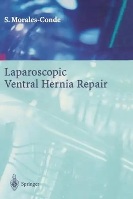 Laparoscopic Ventral Hernia Repair by Salvador Morales-Conde