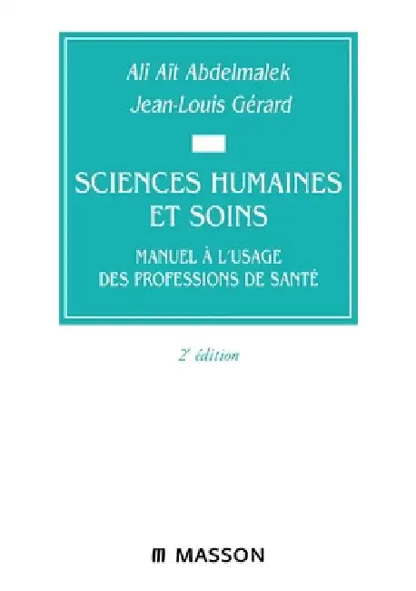 Sciences humaines et soins. Manuel a l'usage des professions de soins 2ed: Pod by Ali Aït Abdelmalek, Jean-Louis Gérard