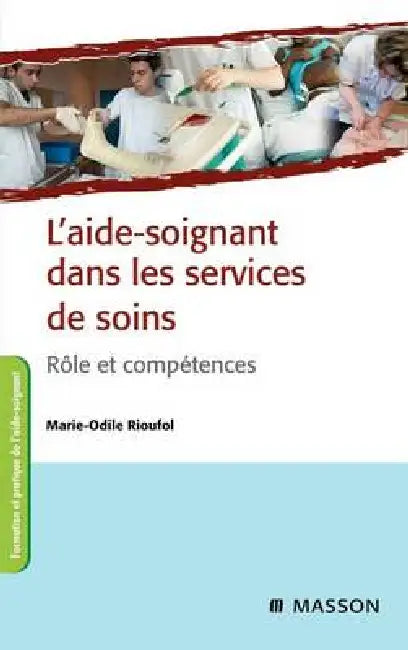 L'aide-soignant dans les services de soins: Pod by Marie-Odile Rioufol