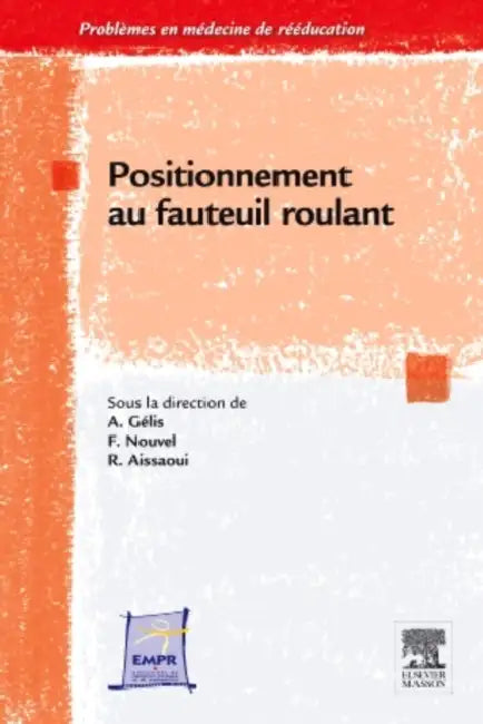 Positionnement au fauteuil roulant by Anthony Gélis, Fabrice Nouvel, Rachid Aissaoui