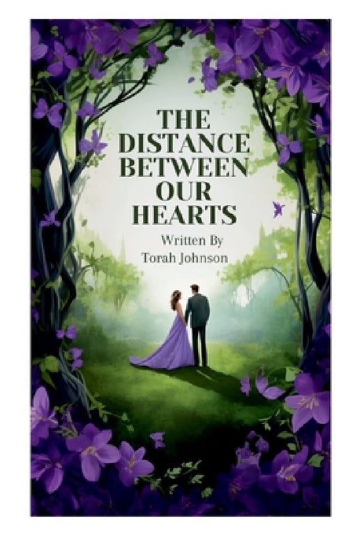 The Distance Between Our Hearts by Torah Johnson