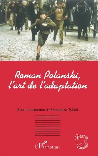Roman Polanski, l'art de l'adaptation by Alexandre Tylski