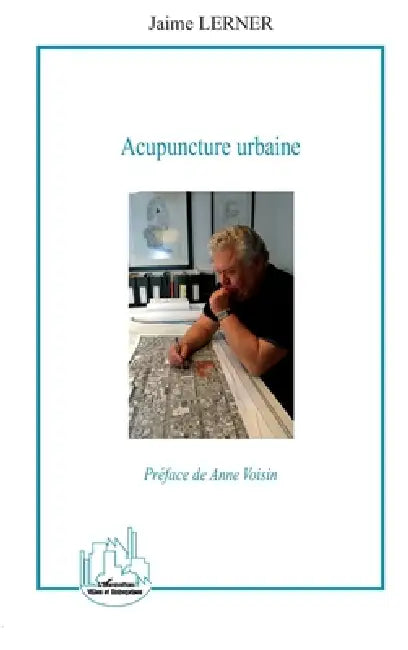 Acupuncture urbaine by Jaime Lerner