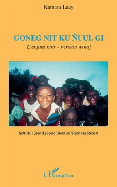 Goneg nit ku nuul gi: L'enfant noir-version wolof by Jean-Léopold Diouf