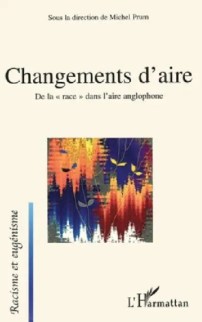 Changements d'aire: De la "race" dans l'aire anglophone by Michel Prum