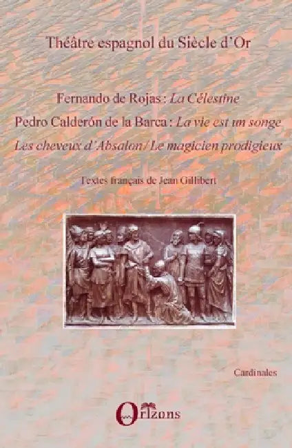 Théâtre espagnol du Siècle d'Or: Textes français de Jean Gillibert by Jean Gillibert