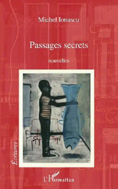 Passages secrets by Ionascu Michel