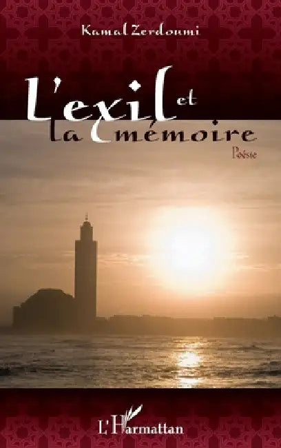 L'exil et la mémoire by Zerdoumi Kamal