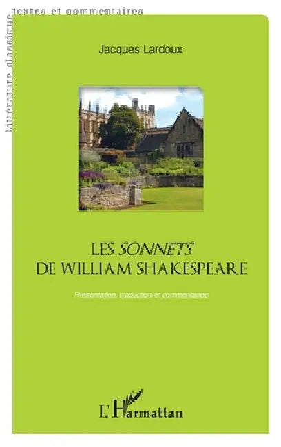 Les sonnets de William Shakespeare: Présentation, traduction et commentaires avec CD by Lardoux Jacques