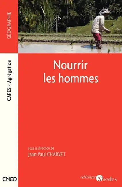 Nourrir les hommes: CAPES - Agrégation by Jean-Paul Charvet
