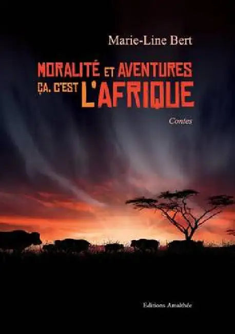 Moralité et aventures - Ca c'est l'Afrique by Bert