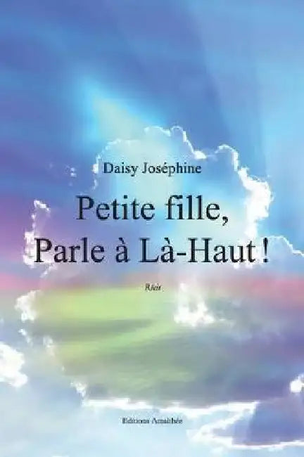 Petite fille, Parle à Là-Haut thinsp;! by Daisy-J