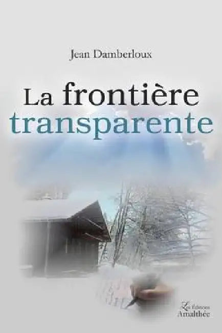 La frontière transparente by Damberloux-J