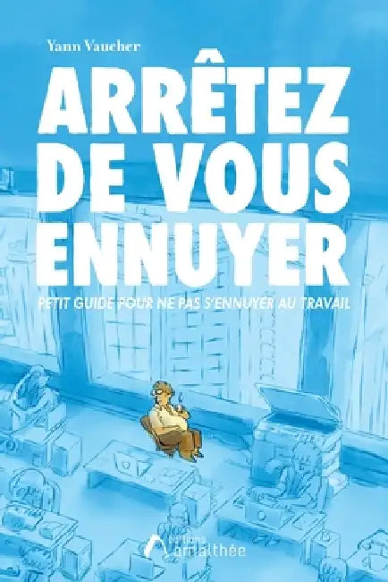 Arrêtez de vous ennuyer by Vaucher-Y