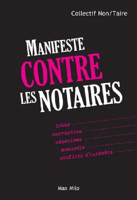 Manifeste contre les notaires: Lobby, corruption, népotisme, monopole, conflits d'intérêts by Collectif Non Taire