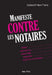 Manifeste contre les notaires: Lobby, corruption, népotisme, monopole, conflits d'intérêts by Collectif Non Taire