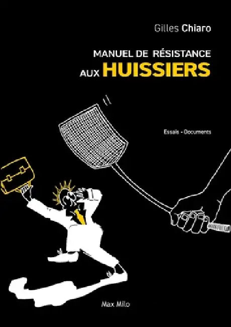 Manuel de résistance aux huissiers by Gilles Chiaro