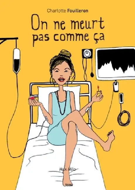 On ne meurt pas comme ça by Charlotte Fouilleron, Frédérique Maindrault-Goebel