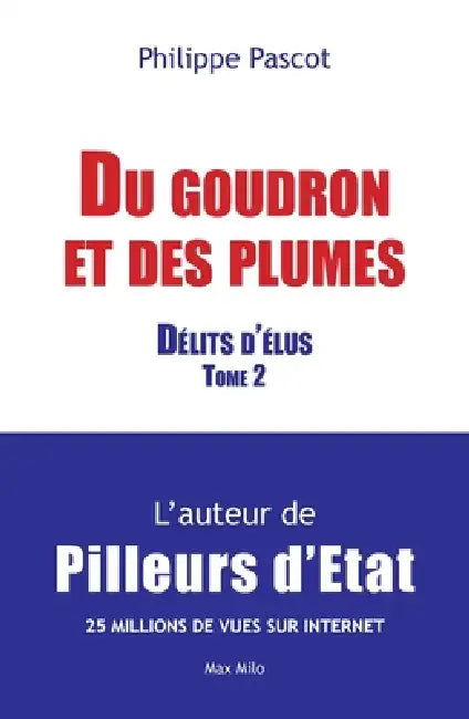 Du goudron et des plumes: Délits d'élus - tome 2 by Philippe Pascot