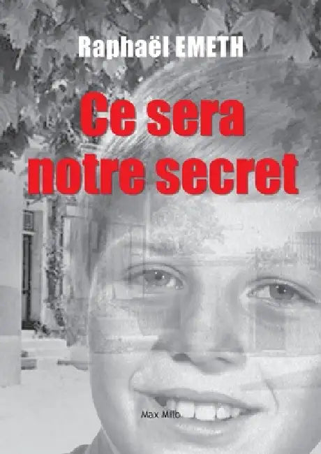 Ce sera notre secret by Raphaël Emeth