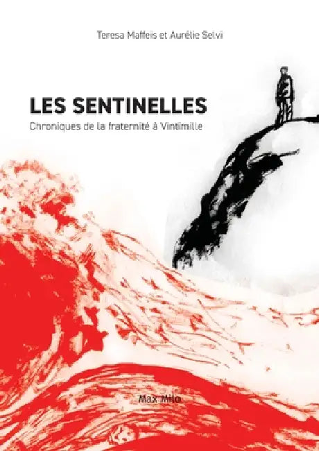 Les sentinelles: Chroniques de la fraternité à Vintimille by Teresa Maffeis, Aurélie Selvi