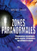 Zones paranormales: Phénomènes inexpliqués, ovnis, esprits: 18 histoires qui défient la raison by Keller, Joslan F.