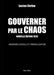 Gouverner par le chaos: Ingénierie sociale et mondialisation by Lucien Cerise