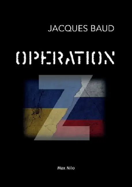 Operation Z by Jacques Baud