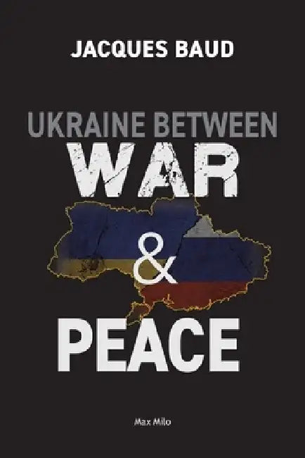 Ukraine between war and peace by Jacques Baud