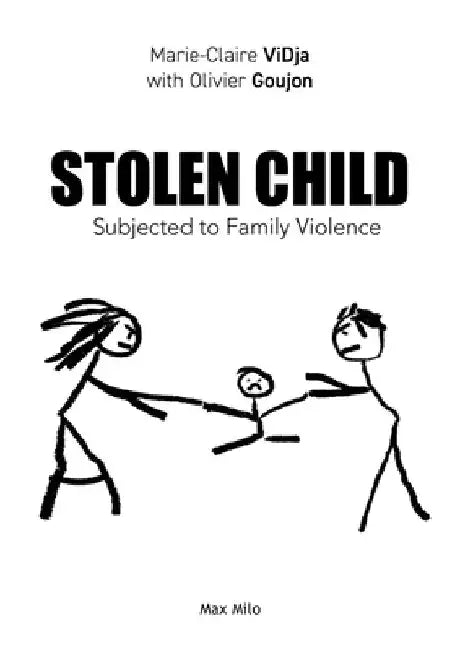 Stolen Child: Subjected to Family Violence by Marie-Claire Vidja