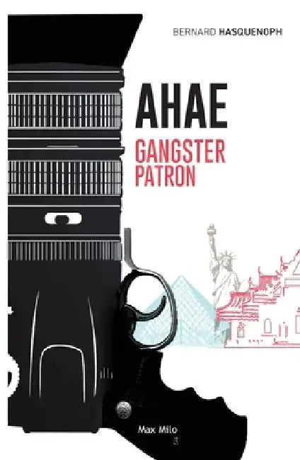 Ahae: Gangster Patron by Bernard Hasquenoph